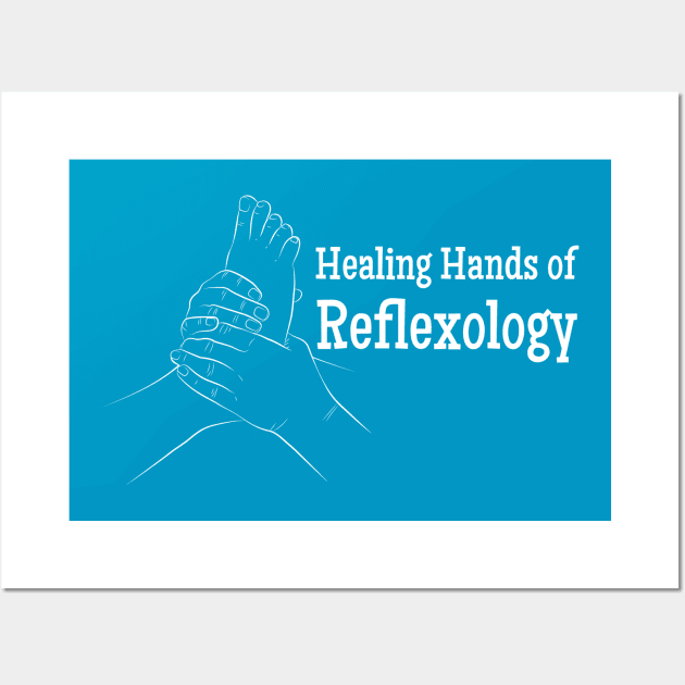 Healing Hands of Reflexology (white text) (foot reflexology) Wall Art by Balanceandharmonyforreflexologists